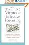 The Three Virtues of Effective Parenting: Lessons from Confucius on the Power of Benevolence, Wisdom, and Courage