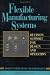 Flexible Manufacturing Systems: Decision Support for Design and Operation