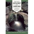 Exploring the Geology of the Carolinas: A Field Guide to Favorite Places from Chimney Rock to Charleston by Kevin G. Stewart and Mary-Russell Roberson