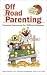 Books : Off Road Parenting: Practical Solutions for Difficult Behavior