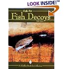 Folk Art Fish Decoys by  Donald J. Petersen