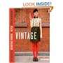 Born-Again Vintage: 25 Ways to Deconstruct, Reinvent, and Recycle Your Wardrobe