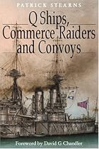 "Q" Ships, Commerce Raiders and Convoys