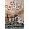 "Q" Ships, Commerce Raiders and Convoys