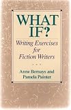 WHAT IF? (Writing Exercises for Fiction Writers)