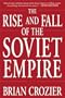 The Rise and Fall of the Soviet Empire