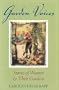 Garden Voices: Stories of Women & Their Gardens