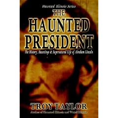 The Haunted President (Haunted Illinois)