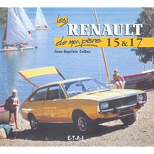 Les Renault 15 & 17 de mon p�re
