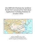 The 2009-2014 Outlook for Artificial Teeth Not Customized for Individual Application Excluding Dentures in Greater China