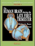 Atlas of Human Central Nervous System Development -5 Volume Set: The Human Brain During the Late First Trimester