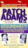 Gesundheit: Bringing Good Health to You, the Medical System, and Society Through Physician Service, Complementary Therapies, Humor, and Joy