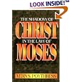 The Shadow of Christ in the Law of Moses by Vern S. Poythress