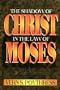 The Shadow of Christ in the Law of Moses