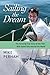Sailing the Dream: The Amazing True Story of the Teen Who Sailed Solo Around the World
