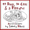 49 Dogs, 36 Cats, & A Platypus: Animal Cartoons