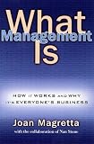 What Management Is: How It Works and Why It`s Everyone`s Business