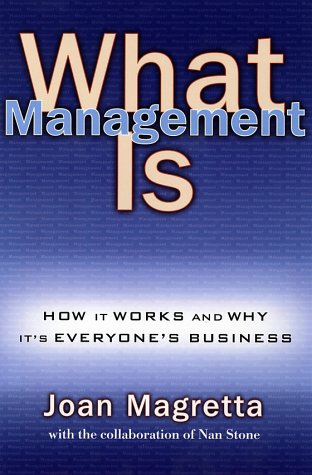 What Management Is: How It Works and Why It's Everyone's Business