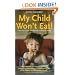 My Child Won't Eat!: How to Enjoy Mealtimes Without Worry