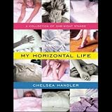 My Horizontal Life: A Collection of One-Night Stands (Unabridged)