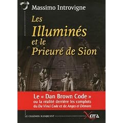 Les Illumin�s et le Prieur� de Sion : La r�alit� derri�re les complots du Da Vinci Code et de Anges et D�mons de Dan Brown