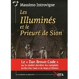 Les Illumin�s et le Prieur� de Sion : La r�alit� derri�re les complots du Da Vinci Code et de Anges et D�mons de Dan Brownpar Massimo Introvigne