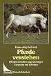 Pferde verstehen. Pferdeverhalten und richtiger Umgang mit Pferden