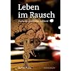 Leben im Rausch: Evolution, Geschichte, Aufstand
