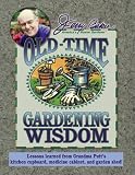 Jerry Baker's Old-Time Gardening Wisdom: Lessons Learned from Grandma Putt's Kitchen Cupboard, Medicine Cabinet, and Garden Shed! (Jerry Baker's Good Gardening series)