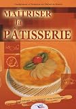 Revue Editions BPI  / Maîtriser la pâtisserie