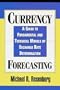Currency Forecasting: A Guide to Fundamental and Technical Models of Exchange Rate Determination