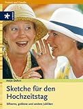 Sketche f�r den Hochzeitstag: Silberne, Goldene und andere Jubil�en - Antje Dohrn