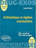 Arithm�tique et alg�bre commutative : Entiers, polyn�mes � une ind�termin�e, id�al, num�ro 7