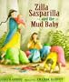Zilla Sasparilla and the Mud Baby,