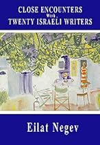 Close Encounters with Twenty Israeli Writers