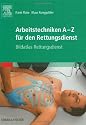 Arbeitstechniken A-Z f&uuml;r den Rettungsdienst: Bildatlas Rettungsdienst