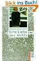 Eine Liebe aus Nichts.