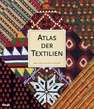 Atlas der Textilien: Ein illustrierter F�hrer durch die Welt traditioneller Textilien