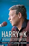 Harry the K: The Remarkable Life of Harry Kalas