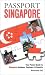 Passport Singapore: Your Pocket Guide to Singaporean Business, Customs & Etiquette (Passport to the World)