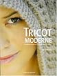 Tricot moderne : Une splendide collection de 24 mod�les originaux et tr�s tendance
