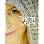 Tricot moderne : Une splendide collection de 24 mo&hellip de Hilary Mackin