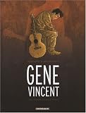 Gene Vincent : Une légende du RocknRoll