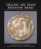 Ceramic Art from Byzantine Serres (Illinois Byzantine Studies)