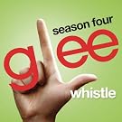 Whistle (Glee Cast Version)