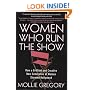 Women Who Run the Show: How a Brilliant and Creative New Generation of Women Stormed Hollywood