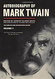 Autobiography of Mark Twain: The Complete and Authoritative Edition, Vol. 1