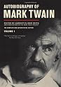 Autobiography of Mark Twain: The Complete and Authoritative Edition, Vol. 1