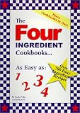 The Four Ingredient Cookbooks-Three Cookbooks in One! Linda Coffee, Enuly Cole, Emily Cale
