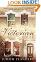 The Victorian House: Domestic Life from Childbirth to Deathbed